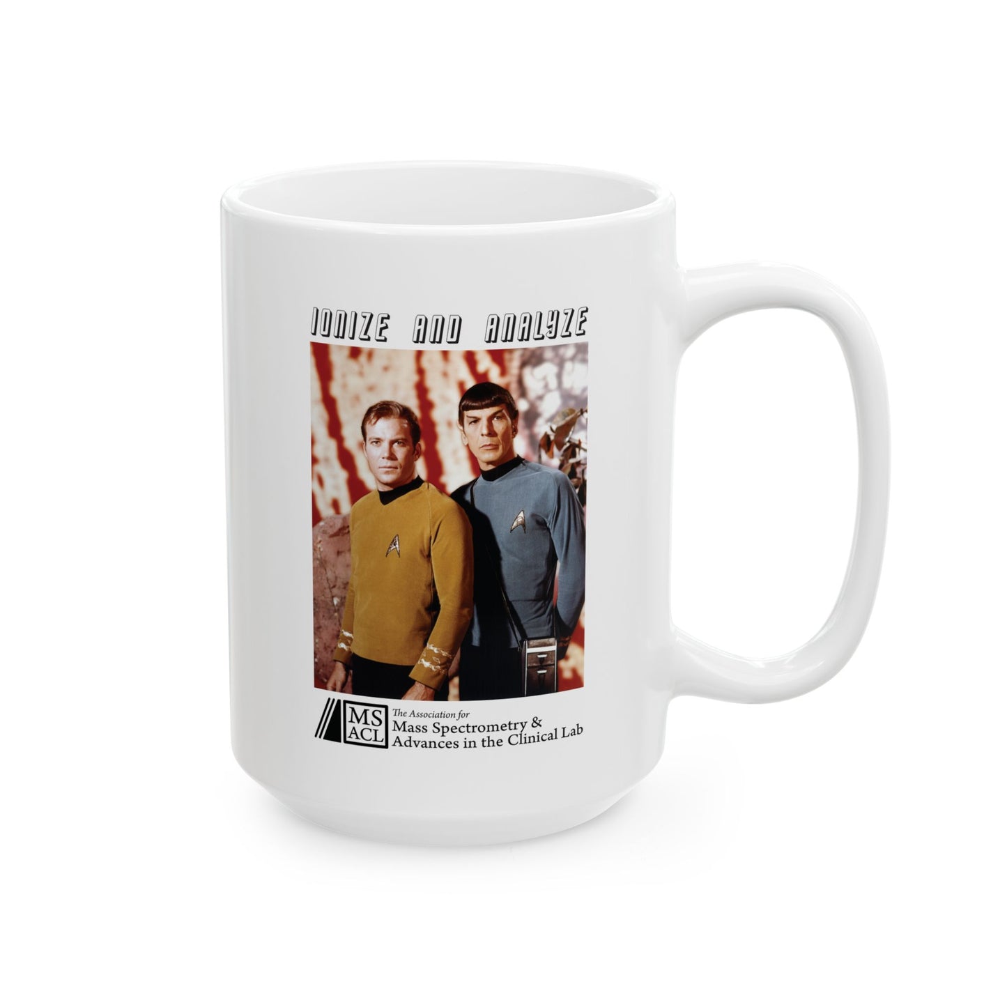"Ionize and Analyze" - Ceramic Mug (11oz, 15oz)