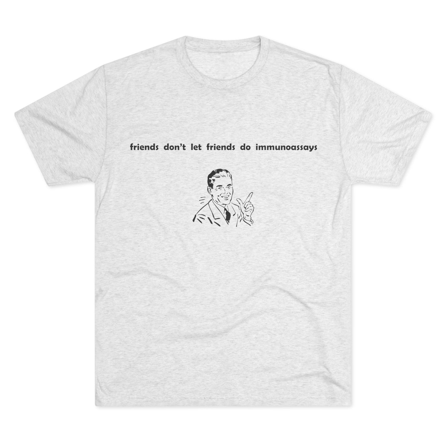 "Friends Don't Let Friends ...(Retro)" - Unisex Tri-Blend Crew Tee