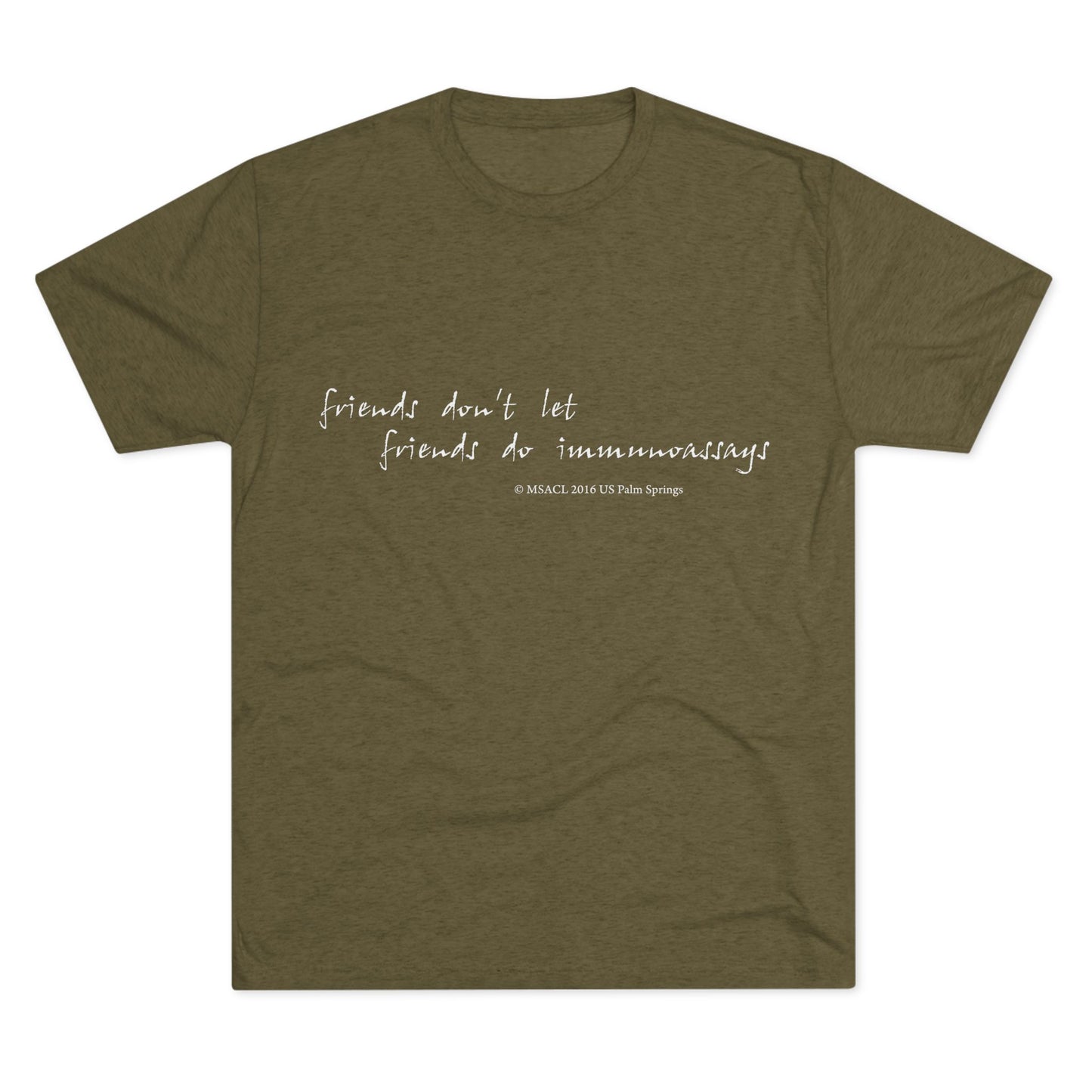 "Friends Don't Let Friends ..." - Unisex Tri-Blend Crew T-shirt
