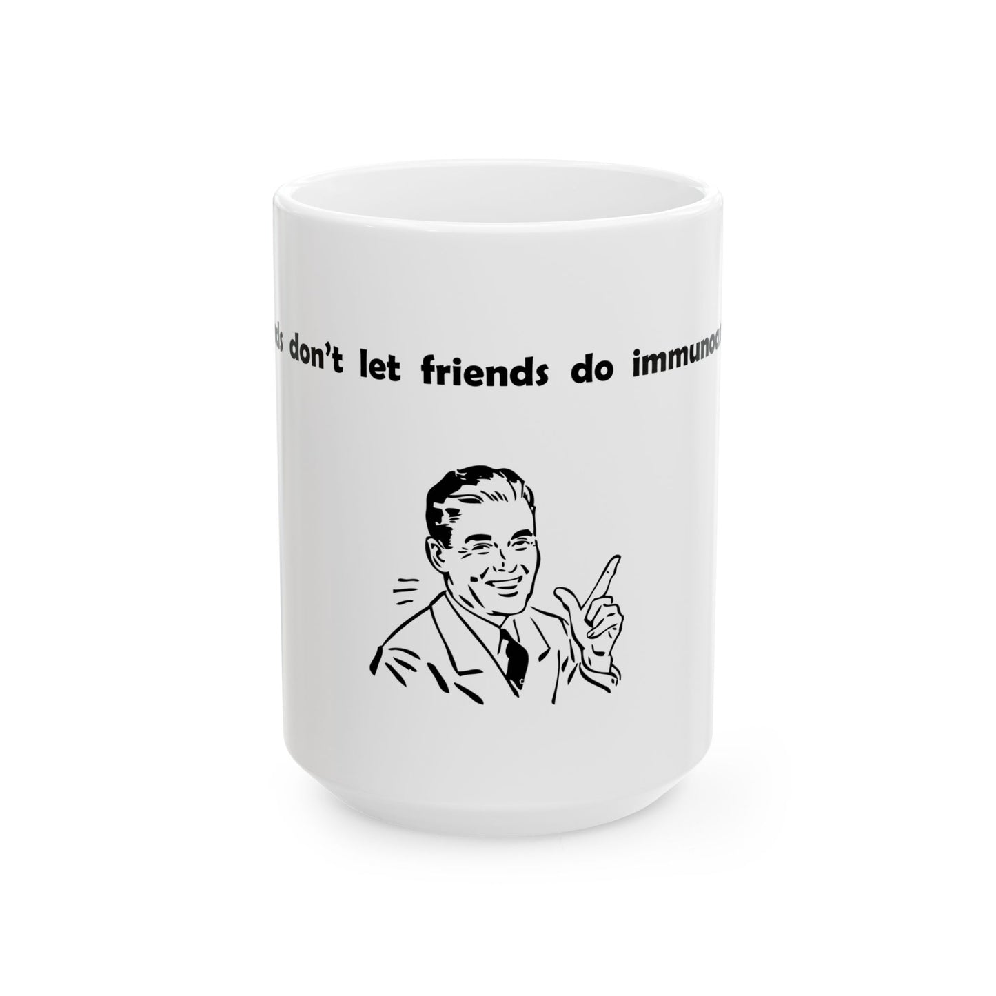 "Friends Don't Let Friends ..." (Retro) - Ceramic Mug (11oz, 15oz)