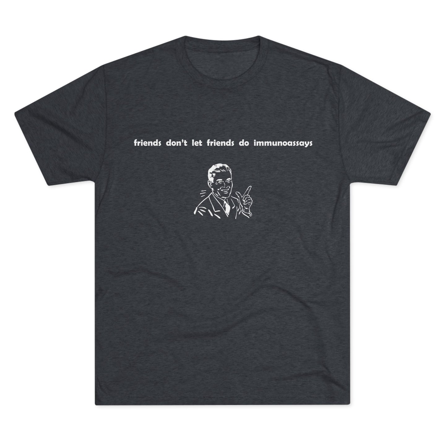 "Friends Don't Let Friends ...(Retro)" - Unisex Tri-Blend Crew Tee