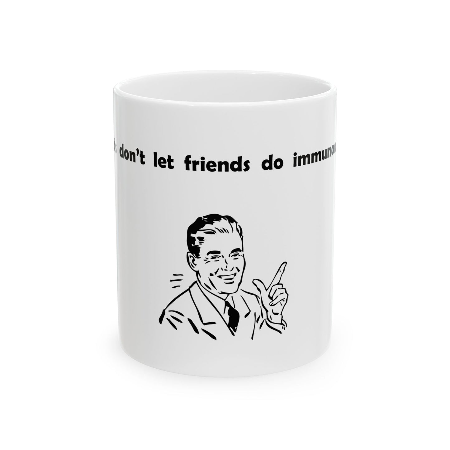 "Friends Don't Let Friends ..." (Retro) - Ceramic Mug (11oz, 15oz)