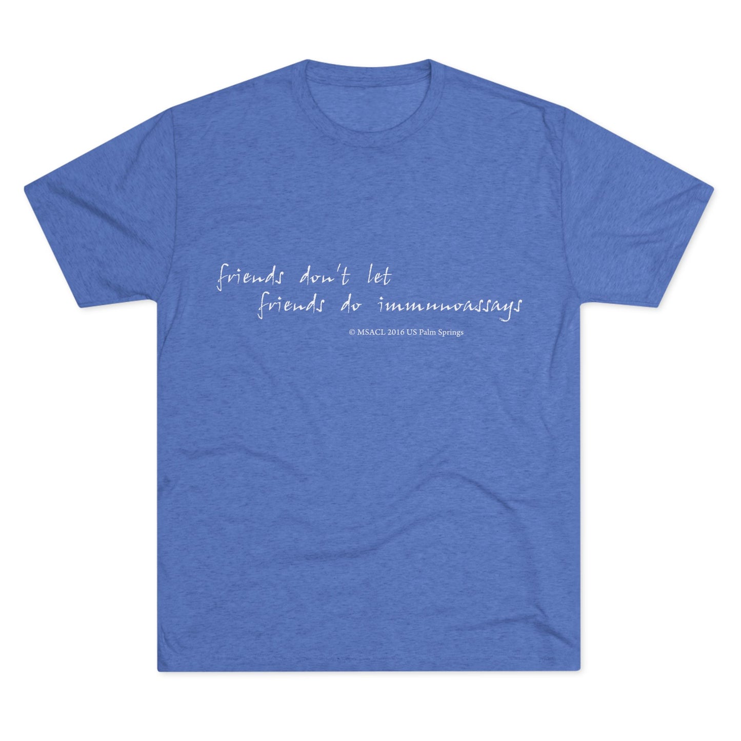 "Friends Don't Let Friends ..." - Unisex Tri-Blend Crew T-shirt