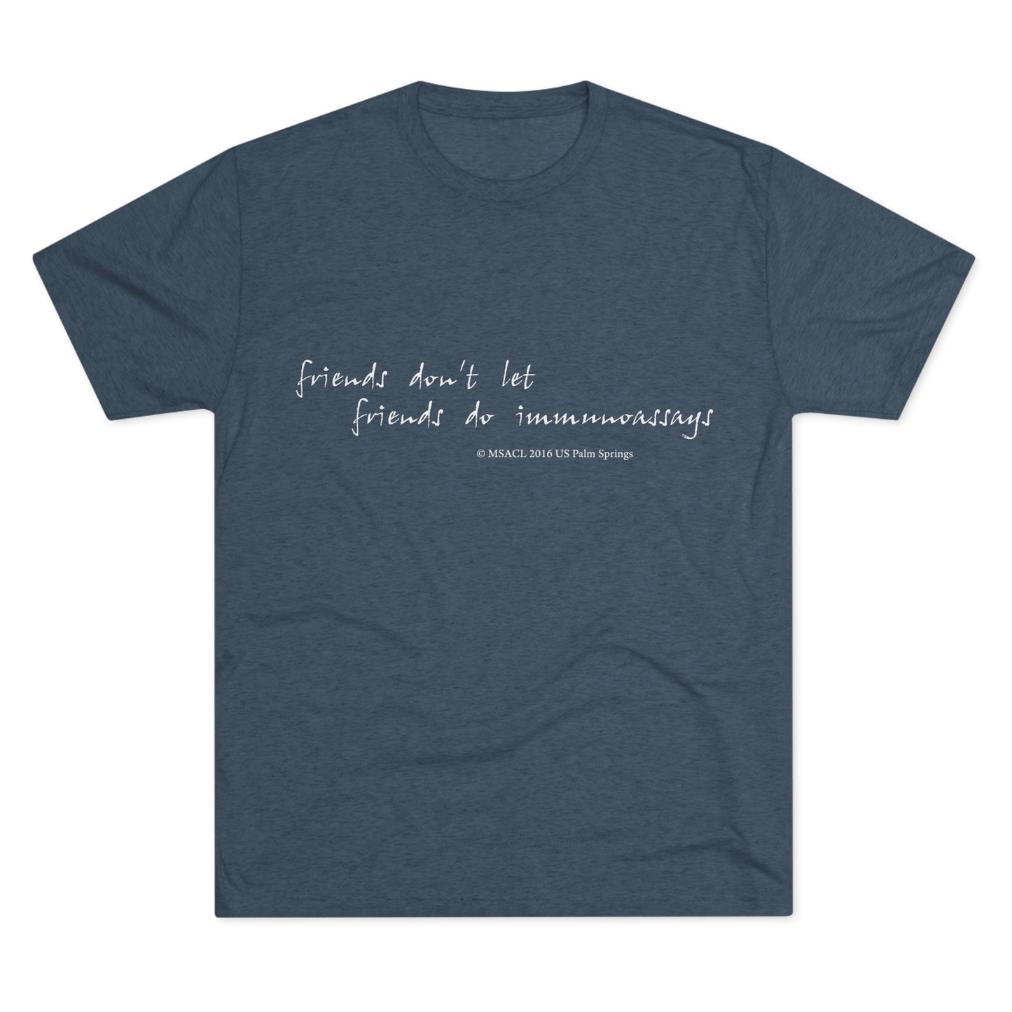 "Friends Don't Let Friends ..." - Unisex Tri-Blend Crew T-shirt