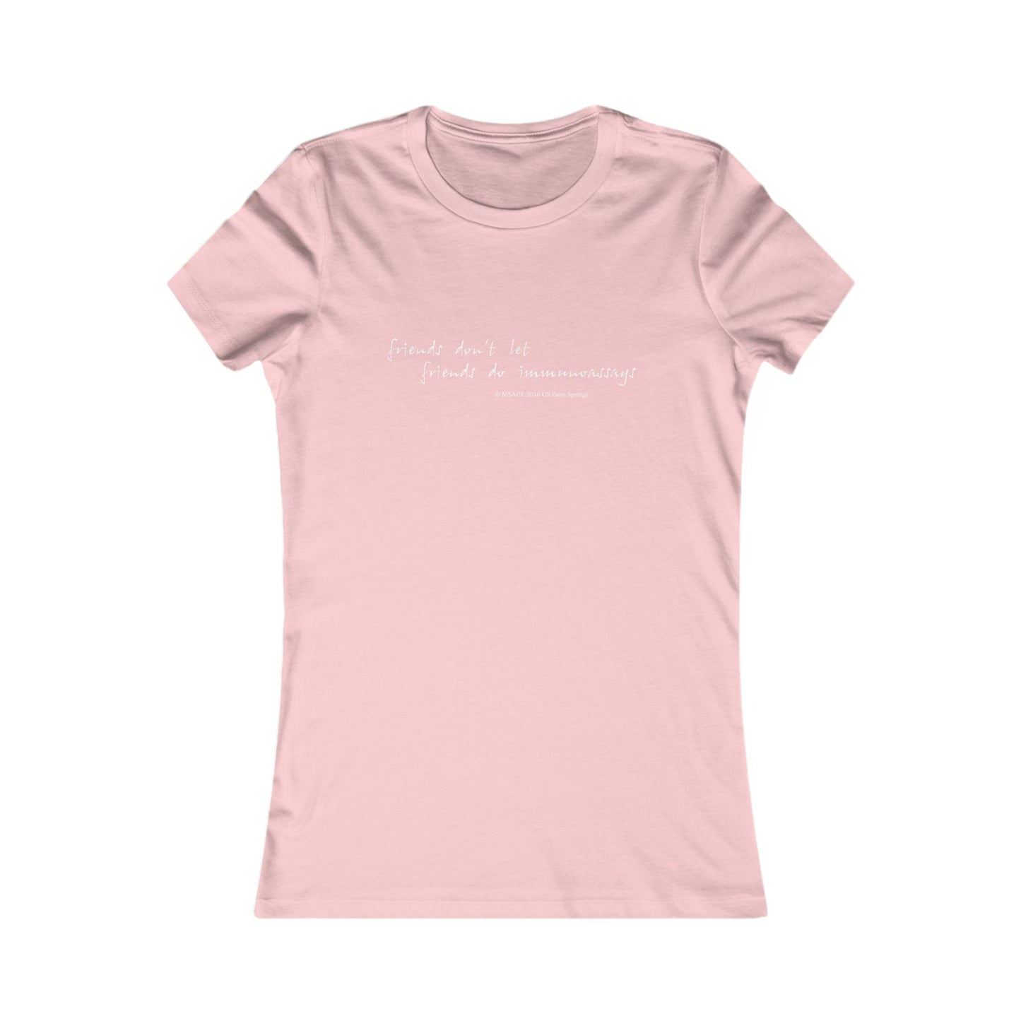 "Friends Don't Let Friends ..." - Women's Favorite T-shirt