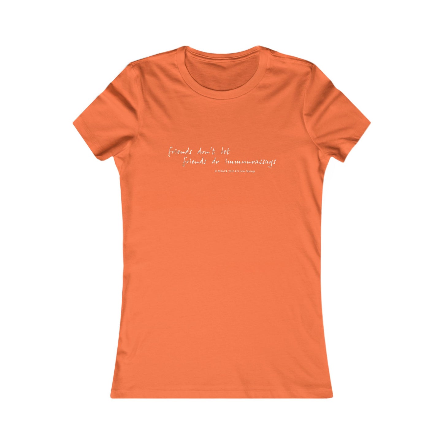 "Friends Don't Let Friends ..." - Women's Favorite T-shirt
