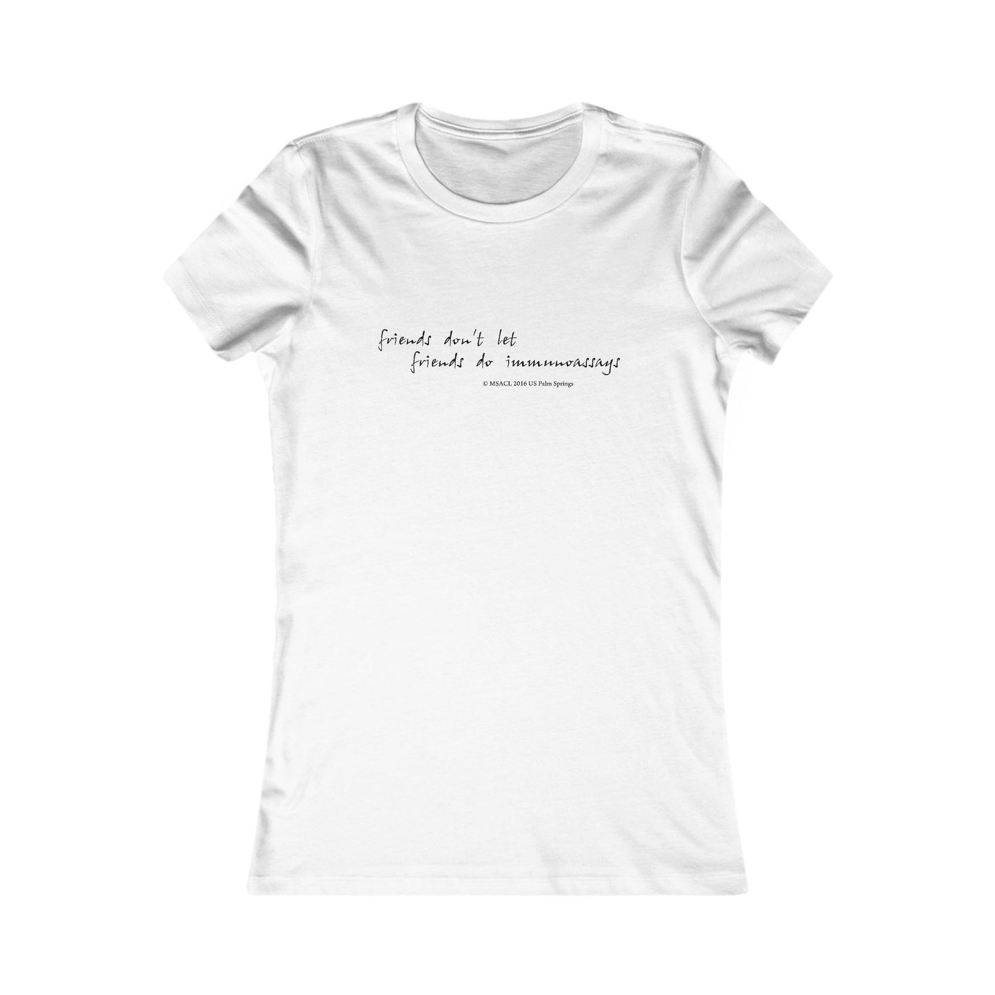 "Friends Don't Let Friends ..." - Women's Favorite T-shirt