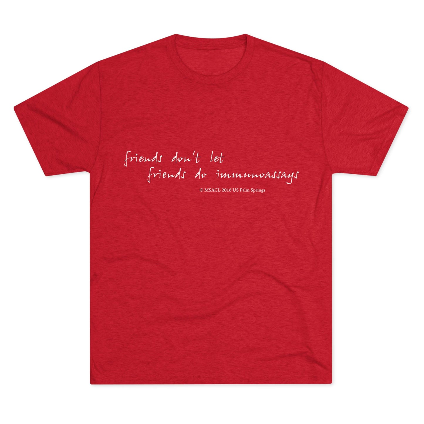 "Friends Don't Let Friends ..." - Unisex Tri-Blend Crew T-shirt