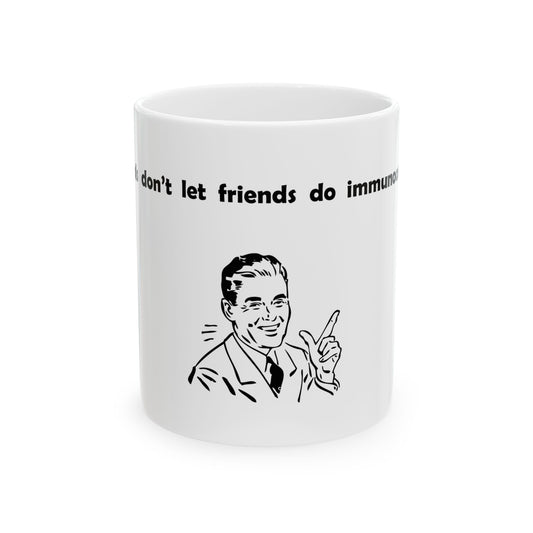 "Friends Don't Let Friends ..." (Retro) - Ceramic Mug (11oz, 15oz)