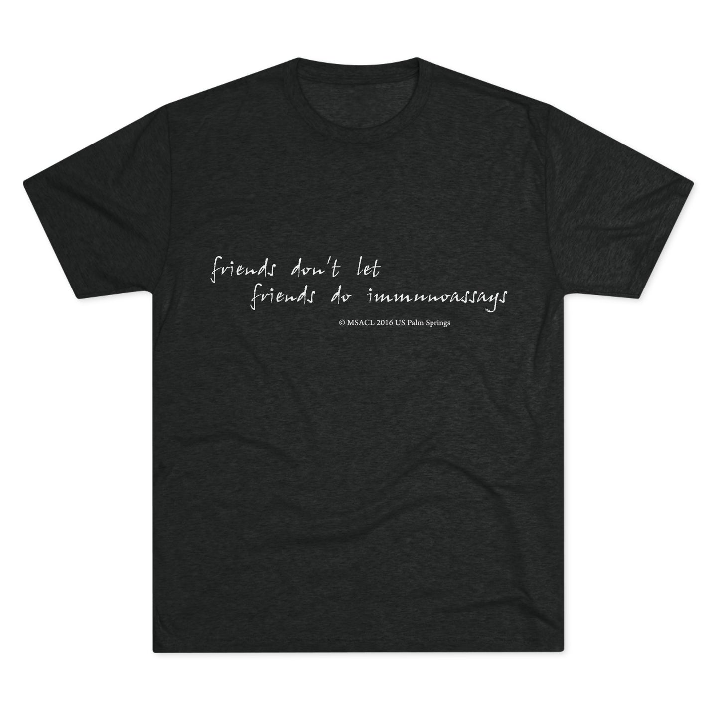 "Friends Don't Let Friends ..." - Unisex Tri-Blend Crew T-shirt